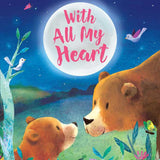 With All My Heart by: Board Books