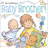 You're Getting a Baby Brother! by Sheila Sweeny Higginson
