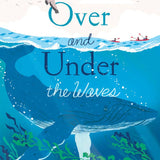 Over and Under the Waves