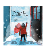 Snow Is... by Laura Gehl