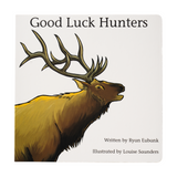 Good Luck Hunters Children's Book