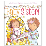 You're Getting a Baby Sister! by Sheila Sweeny Higginson