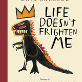 Life Doesn't Frighten Me